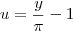 u = \frac{y}{\pi} -1