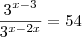 \frac{3^{x-3}}{3^{x-2x}}=54