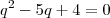 q^2-5q+4=0 q^2-5q+4=0