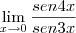 \lim_{x\rightarrow0}\frac{sen4x}{sen3x}