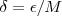 \delta =\epsilon/M \delta =\epsilon/M