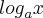{log}_{a}x