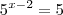 {5}^{x-2} = 5