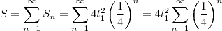 S=\sum_{n=1}^{\infty }S_n = \sum_{n=1}^{\infty }4 l_1^2 \left ( \frac{1}{4} \right )^{n} = 4l_1^2 \sum_{n=1}^{\infty }\left ( \frac{1}{4} \right )^{n} S=\sum_{n=1}^{\infty }S_n = \sum_{n=1}^{\infty }4 l_1^2 \left ( \frac{1}{4} \right )^{n} = 4l_1^2 \sum_{n=1}^{\infty }\left ( \frac{1}{4} \right )^{n}