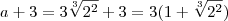 a+3 = 3 \sqrt[3]{2^2} + 3 = 3(1 + \sqrt[3]{2^2})