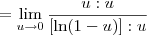 = \lim_{u\to 0} \frac{u:u}{[\ln(1-u)]:u}