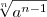 \sqrt[n]{a^{n-1}}