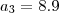 a_3 = 8 . 9
