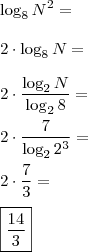 \\ \log_8 N^2 = \\\\ 2 \cdot \log_8 N = \\\\ 2 \cdot \frac{\log_2 N}{\log_2 8} = \\\\ 2 \cdot \frac{7}{\log_2 2^3} = \\\\ 2 \cdot \frac{7}{3} = \\\\ \boxed{\frac{14}{3}}