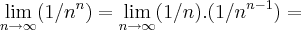 \lim_{n\rightarrow \infty}(1/{n}^{n})=\lim_{n\rightarrow \infty}(1/n).(1/{n}^{n-1})=