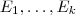 E_1 , \hdots , E_k E_1 , \hdots , E_k