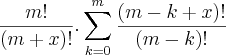 \frac{m!}{(m + x)!}.\sum_{k=0}^{m}\frac{(m-k +x)!}{(m - k)!}