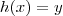 h(x)=y