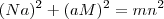 (Na)^2 + (aM)^2 = mn^2