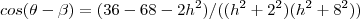 cos(\theta-\beta)=(36-68-2h^{2})/(({h}^{2}+{2}^{2})({h}^{2}+{8}^{2}))