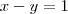 x-y=1
