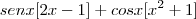 senx[2x-1]+cosx[x^2+1]