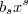 b_s x^s