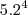 5.2^4 5.2^4