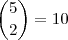 \dbinom{5}{2}=10