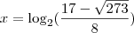 x=\log_2(\frac{17-\sqrt{273}}{8})