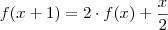 f(x + 1) = 2 \cdot f(x) + \frac{x}{2} f(x + 1) = 2 \cdot f(x) + \frac{x}{2}