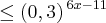\leq\left(0,3 \right){}^{6x-11 \leq\left(0,3 \right){}^{6x-11