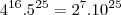{4}^{16}.{5}^{25}=2^7.10^{25}\,