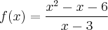 f(x)=\frac{{x}^{2}-x-6}{x-3}
