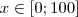 x \in [ 0 ; 100 ]