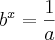 {b}^{x} = \frac{1}{a}