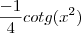 \frac{-1}{4}cotg(x^2)