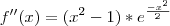 f''(x)=(x^2-1)*e^{\frac{-x^2}{2}}