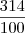 \frac{314}{100}