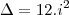 \Delta = 12 . i^2