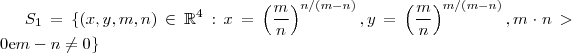 S_1 =  \{(x,y,m,n) \in \mathbb{R}^4   :   x = \left(\frac{m}{n}\right)^{n/(m-n)}  ,  y=\left(\frac{m}{n}\right)^{m/(m-n)}   ,m \cdot n > 0 \text{e}   m  -n \neq 0   \}