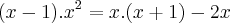 (x-1).{x}^{2}=x.(x+1)-2x (x-1).{x}^{2}=x.(x+1)-2x