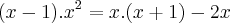 (x-1).{x}^{2}=x.(x+1)-2x