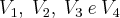 {V}_{1},\: {V}_{2},\:{V}_{3}\:e\:{V}_{4}