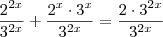 \dfrac{2^{2x}}{3^{2x}}+\dfrac{2^x\cdot3^x}{3^{2x}}=\dfrac{2\cdot3^{2x}}{3^{2x}}