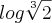 log\sqrt[3]{2}