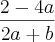 \frac{2-4a}{2a+b}