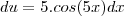 du=5.cos(5x)dx