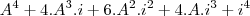 A^4+4.A^3.i+6.A^2.i^2+4.A.i^3+i^4
