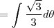 =\int\frac{\sqrt3}{3}d\theta