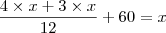 \dfrac{4\times x+3\times x}{12}+60=x