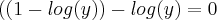 \left((1-log(y) \right)-log(y)=0 \left((1-log(y) \right)-log(y)=0