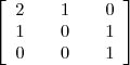 \left[ \begin{array}{rrcccrr}
2 && 1  && 0 \\ 
 1 && 0&& 1\\
 0 && 0  && 1
\end{array} \right]