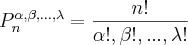 {P}_{n}^{\alpha,\beta,...,\lambda}=\frac{n!}{\alpha!,\beta!,...,\lambda!}