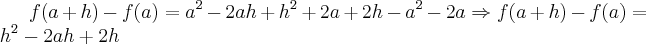 f(a+h)-f(a)= {a}^{2}-2ah+{h}^{2}+2a+2h-{a}^{2}-2a\Rightarrow f(a+h)-f(a)= {h}^{2}-2ah+2h